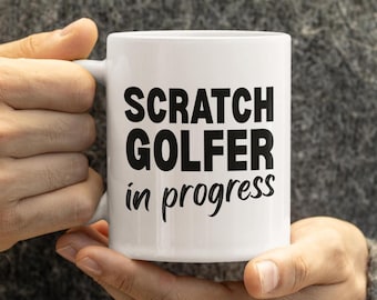 Funny Golf Mug, Scratch Golfer In Progress Coffee Cup, Golfer Gift, Golf Gift for Him, Novelty Golf Mug