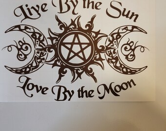 Live by the Sun Love by the Moon