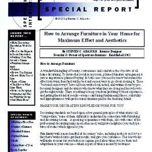 May include: A black and white magazine cover with the title "Special Report" and the text "How to Arrange Furniture in Your Home for Maximum Effect and Aesthetics" by Steven C. Adamko, Interior Designer. The magazine cover also includes a list of topics related to interior design, such as "Making a Floor Plan", "Center of Interest", "Balance", and "Rhythm".