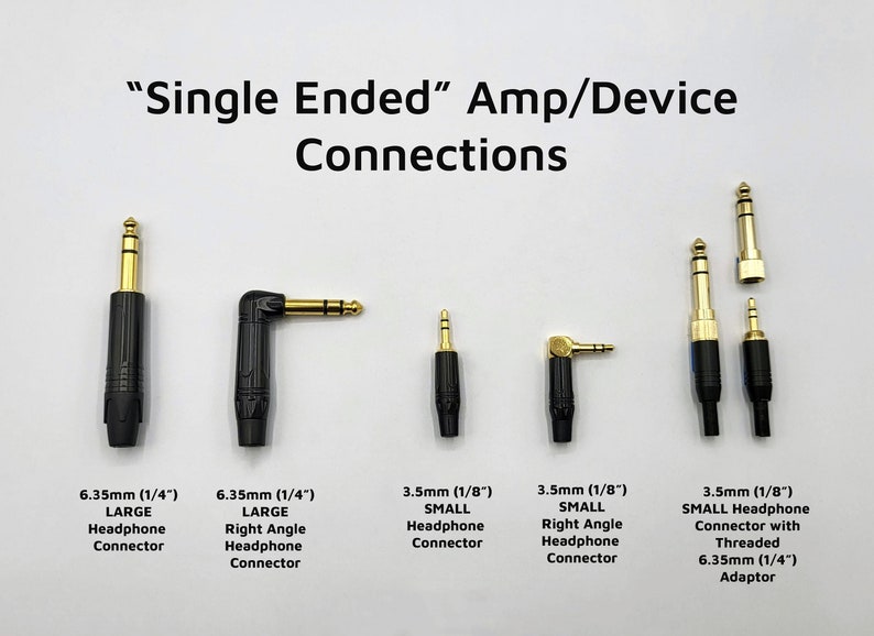 May include: A close-up of six different headphone connectors, including 1/4 inch and 1/8 inch sizes. The connectors are black with gold-plated tips. The text "Single Ended" Amp/Device Connections" is at the top of the image.