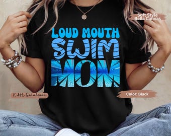 Swim Mom Shirt: Loud Mouth Swim Mom