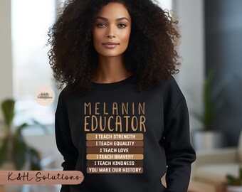 Melanin Educator, Proud Black Educator Shirt, Black History Month Shirt, Juneteenth Shirt, Black Pride Shirt, Human Rights, Melanin