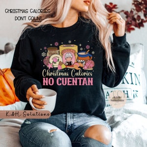 Las Calorias no Cuentan, Felices Fiestas Sweatshirt, Mexican Christmas sweatshirt, Concha sweatshirt, Tamale sWEATER, Christmas Crew 2023