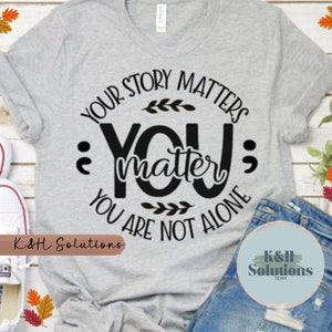 Mental Health Matters shirt, Suicide Prevention month, suicide awareness, you matter shirt, ; You are not alone shirt
