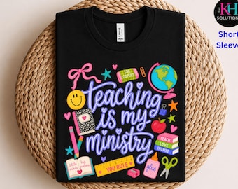 Teaching Is My Ministry Shirt, Teacher Tee, Cute Teacher Shirt, Christian Teacher Gift, Inspirational Teacher Apparel