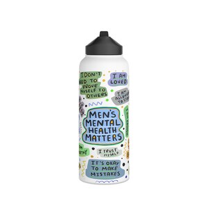 May include: White water bottle with a black cap, featuring the text "MEN'S MENTAL HEALTH MATTERS" in a blue bubble. Additional phrases include "I am loved," "I trust myself," and "It's okay to make mistakes."