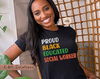 Proud Black Social Worker, Black Social Worker shirt,  Social Worker T-Shirt,  School Social Worker Gifts, Social Worker Shirt for her/him