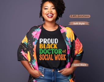 Proud Black Doctor of Social Work Shirt, DSW Graduation Tee, Black Social Worker Gift, Doctorate Shirt
