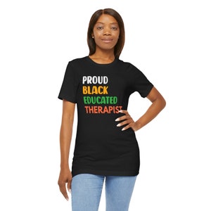 Proud Black Educated Therapist, Black Therapist shirt,  Therapist, Therapist Gift, Counselor Gift, Social Worker Gift, Shirt for her/him