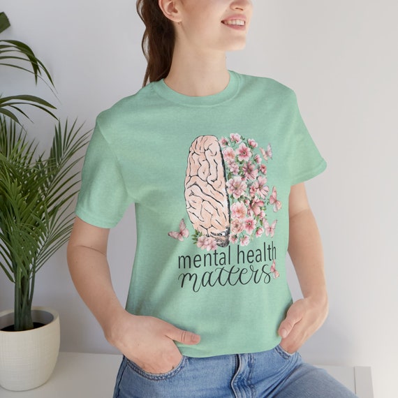 Mental Health Matters Mental Awareness Month Gift T-Shirt Mental Health Matters Mental Awareness Month Gift T-Shirt