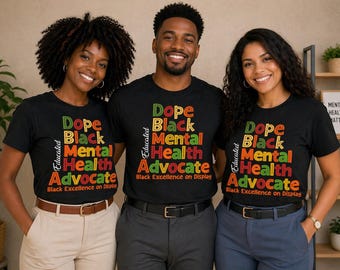Dope Black Mental Health Shirt, Black Therapist Shirt, Counselor Gift, Social Worker Tee, Advocacy Apparel