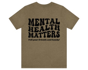 Mental Health Matters Shirt, Bella Canvas Unisex Tee