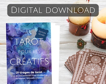 Le tarot pour les créatifs : 21 tirages de tarot pour se (re)connecter avec son intuition et provoquer l’étincelle créative PDF (32 pages)