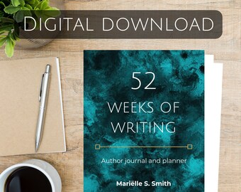 May include: Digital download of a teal blue and black watercolor journal cover with the text "52 Weeks of Writing" and "Author journal and planner" with the author's name "Marielle S. Smith" at the bottom.