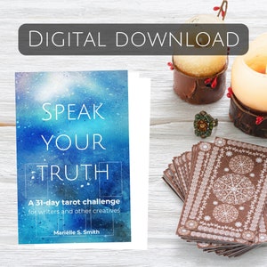 May include: A digital download for a 31-day tarot challenge for writers and other creatives. The cover features a blue watercolor background with the text "Speak Your Truth".