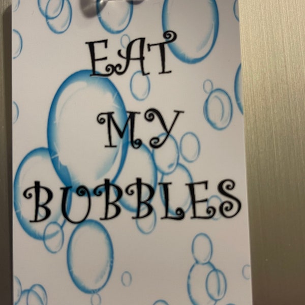 Eat My Bubbles
