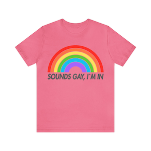 Sounds Gay, I&#39;m In, Tshirt, LGBTQ+