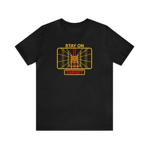 Stay On Target, Tshirt, Fan Made, Star Wars