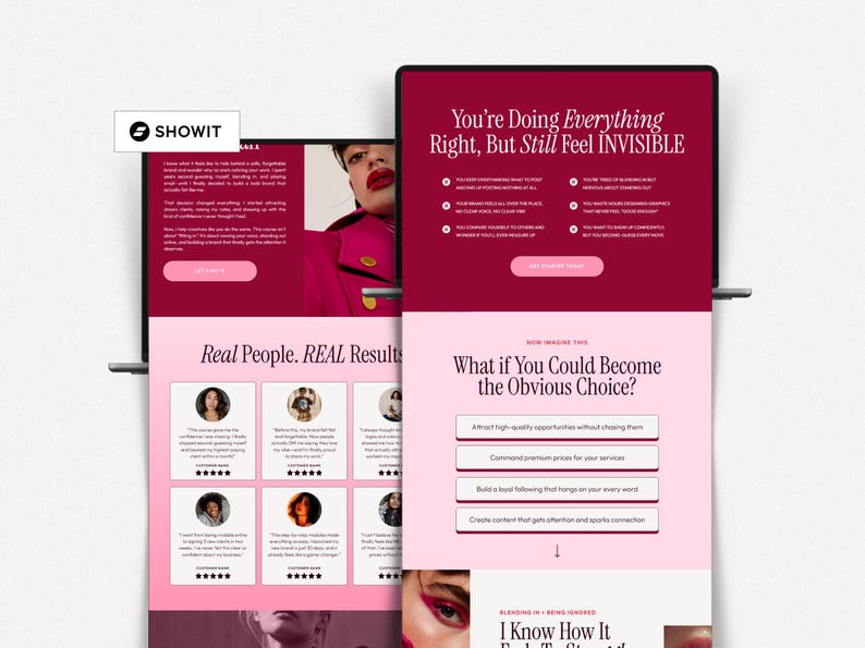 May include: Two digital screens displaying website content with a pink and white color scheme. The screens show text including "You're Doing Everything Right, But Still Feel INVISIBLE" and "Real People. REAL Results". The Showit logo is in the top left corner.