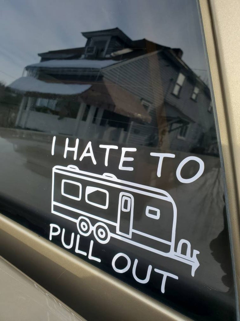 Camper/Camping I hate to pull out decal Etsy