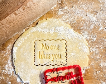 No one likes you cookie cutter | Rude and mature cookie cutter | MyDoPe cookie cutter | Adults cookie cutter