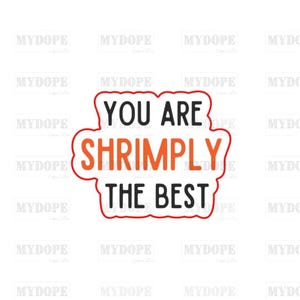 You are SHRIMPLY the best Cookie Cutter - MyDoPe Cutters