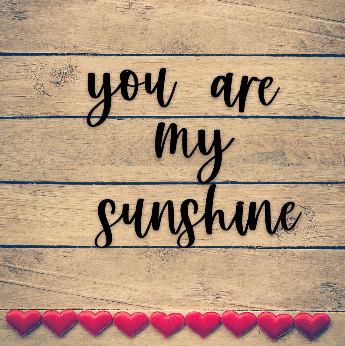 You Are My Sunshine Metal Sign Metal Wall Art Metal Words Etsy