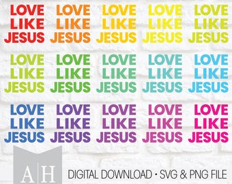 Love Like Jesus png/svg - Jesus png/svg - Christian Shirt png/svg - Bible Verse png/svg - Jesus Shirt png/svg - Neon Colors png/svg