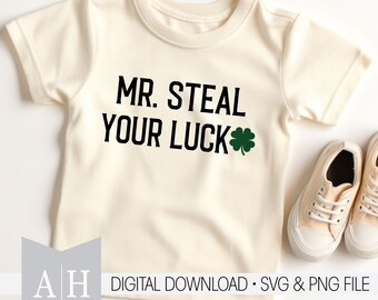 Mr Steal Your Luck png/svg - St.Patrick's Day png/svg - Shamrock png/svg - Feeling Lucky png/svg - Boys St.Patrick's Day Shirt