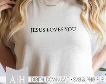 Jesus Loves You png/svg - Jesus png/svg - Christian Shirt png/svg - Bible Verse png/svg - Scripture png/svg