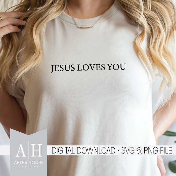 Jesus Loves You png/svg - Jesus png/svg - Christian Shirt png/svg - Bible Verse png/svg - Scripture png/svg