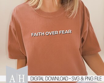 Faith Over Fear png/svg - Jesus png/svg - Christian Shirt png/svg - Bible Verse png/svg - Scripture png/svg - Jesus Shirt png/svg