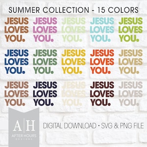 Jesus Loves You png/svg - Jesus png/svg - Christian Shirt png/svg - Bible Verse png/svg - Jesus Shirt png/svg - Summer Colors png/svg