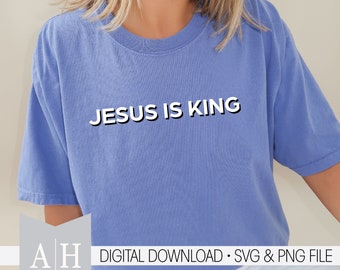 Jesus is King png/svg - Jesus png/svg - Christian Shirt png/svg - Bible Verse png/svg - Scripture png/svg - Jesus Shirt png/svg - Easter