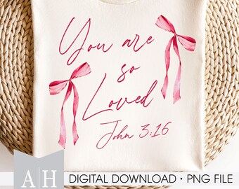 You Are So Loved png - John 3:16 png - Christian Valentine png - Valentine Bible Verse png - Valentine png - Valentine Bow png