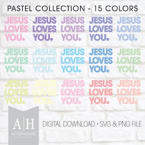 Jesus Loves You png/svg - Jesus png/svg - Christian Shirt png/svg - Bible Verse png/svg - Jesus Shirt png/svg - Pastel Colors png/svg