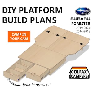 May include: DIY platform build plans for Subaru Forester, with built-in drawers. The design includes the text "Camp in your car!" and is compatible with 2019-2024 and 2014-2018 models.
