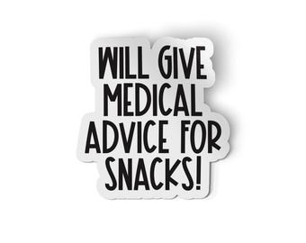 Will Give Medical Advice for Snacks Sticker | Funny Nurse Stickers | Medical Sticker | Nurse Decal | Nursing Student Laptop Decal