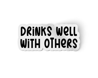 Drinks Well With Others Sticker | Funny Stickers | Wine Sticker | Adulting Stickers | Funny Wine Sticker