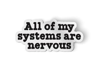 All of my Systems are Nervous | Funny Nurse Sticker | Medical Water Bottle