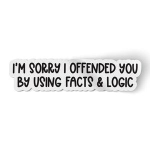 Im Sorry I Offended you Sticker | Funny Water Bottle Sticker