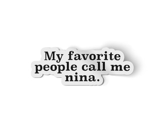 My Favorite People Call Me Nina | Godmother Sticker | Gift for Padrina