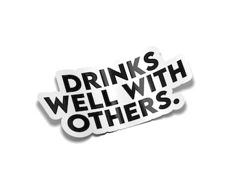 Drinks Well With Others Sticker | Beer Lovers | Coffee Sticker Decal for Water Bottles