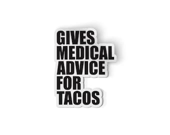 Gives Medical Advice for Tacos Sticker | Funny Nurse Stickers | Water Bottle Decal