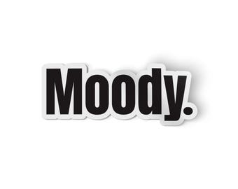 Moody Sticker | Water Bottle Stickers | Laptop Decals | Phone Stickers