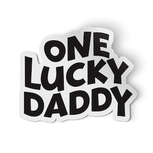 One Lucky Daddy Sticker | Stickers for Girl Dads | Water Proof Water Bottle Sticker Decal
