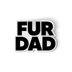 Fur dad sticker, Father&#39;s Day sticker, to use as a laptop sticker or water bottle sticker. Dog lover gift. Explore now!