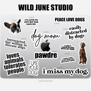 a collage of various stickers and text related to dogs and dogs, including phrases such as "I'd love to but my dog said no.", "PEACE LOVE DOGS", "dog mom", "pawdre", "loves animals intolerates people", "I like your dog!", "i miss my dog.", and "I work hard to play with my dog". The image is not a single scene but rather a collection of related images and phrases.