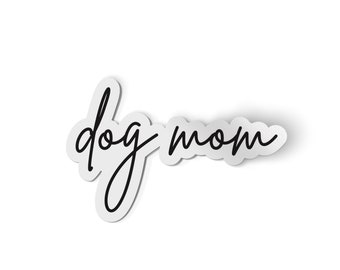 Dog Mom Sticker |  Funny Dog Sticker | For Laptop and Water Bottle | Dog Lover Gift | Phone Case Sticker