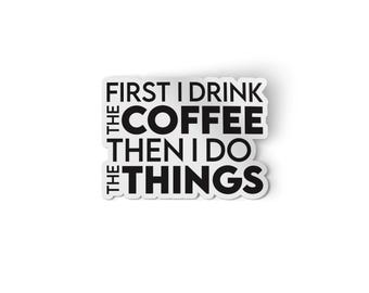 Funny Coffee Quote Sticker | Waterproof Vinyl Decal (Laptop, Water Bottle)